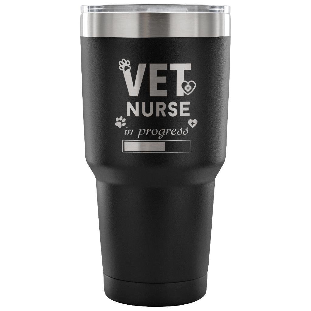 Vet Nurse in Progress 30oz Vacuum Tumbler - Veterinary Insulated Coffee Cup